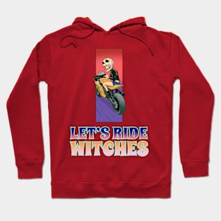 Let's ride witches! Hoodie